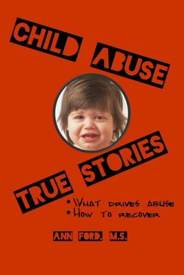 Libro Child Abuse True Stories: What Drives Abuse, And Ho...