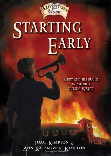 Starting Early A Boy And His Bugle In America During Wwii (a