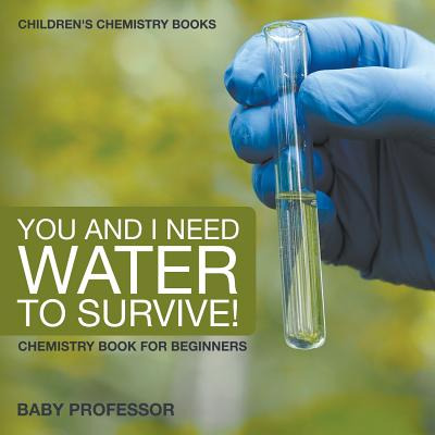 Libro You And I Need Water To Survive! Chemistry Book For...