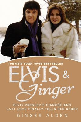Libro Elvis & Ginger : Elvis Presley's Fiancee And Last L...
