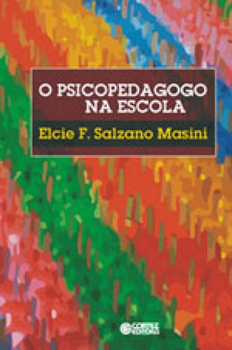 O Psicopedagogo Na Escola, De Masini, Elcie F. Salzano. Editora Cortez, Capa Mole Em Português