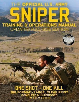 The Official Us Army Sniper Training And Operations Manua...