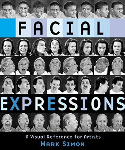 Facial Expressions A Visual Reference For Artists, De Simon, Mark. Editorial Watson-guptill, Tapa Blanda En Inglés, 2005