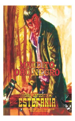 Maldito Oro Negro (colección Oeste) (edición En Español)