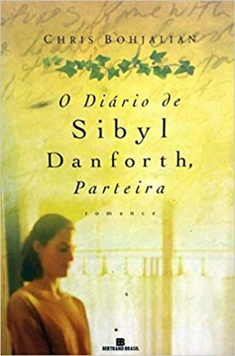 Diário De Sibyl Danforth, O, De Chris Bohjalian. Editora Bertrand Do Brasil - Grupo Record, Capa Mole Em Português