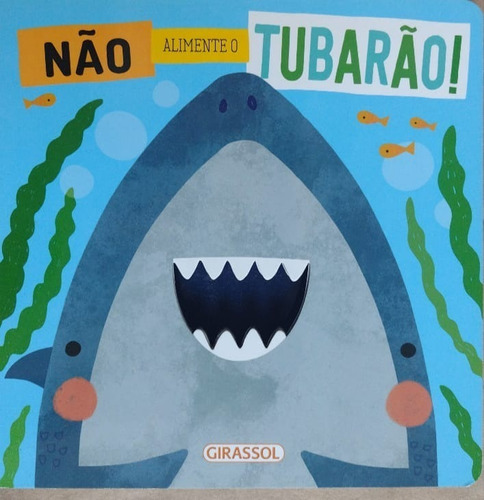 Livro Não Alimente O Tubarão Colocando A Mão Na Boca Dos Bichinhos