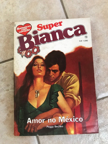 Livro De Romance Super Bianca N. 12 Amor No México P489