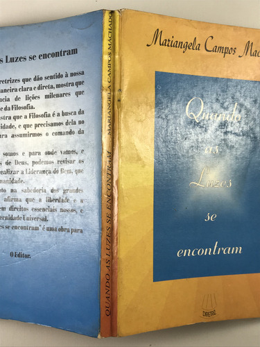 Livro Quando As Luzes Se Encontram Mariangela Campos Machado 1ª Edição Diretriz 1998 - E8