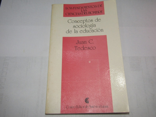 Conceptos De Sociologia De La Educacion. J. Tedesco - 2644