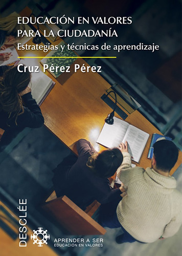 Educación En Valores Para La Ciudadanía. Estrategias Y Técnicas De Aprendizaje, De Cruz Pérez Pérez. Editorial Desclee De Brouwer, Tapa Blanda En Español, 2016