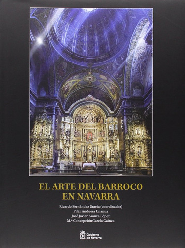 El Arte Del Barroco En Navarra - Andueza Unanua, Pilar;az...