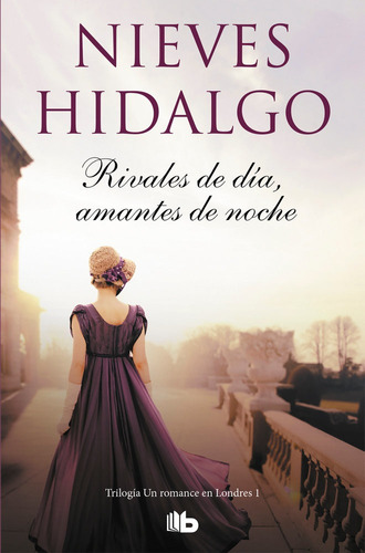 Rivales De Dia, Amantes De Noche (un Romance En Londres 1...