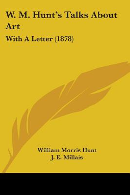 Libro W. M. Hunt's Talks About Art: With A Letter (1878) ...