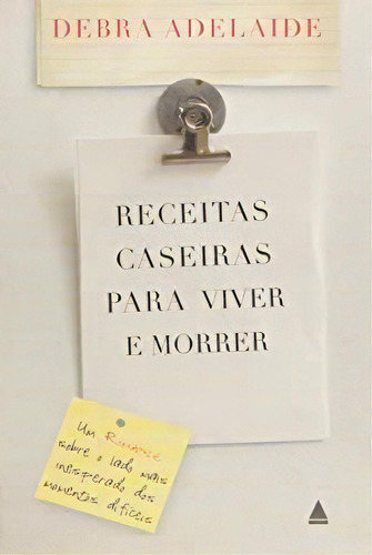 Receitas Caseiras Para Viver E Morrer, De Debra Adelaide. Editora Nova Fronteira Em Português