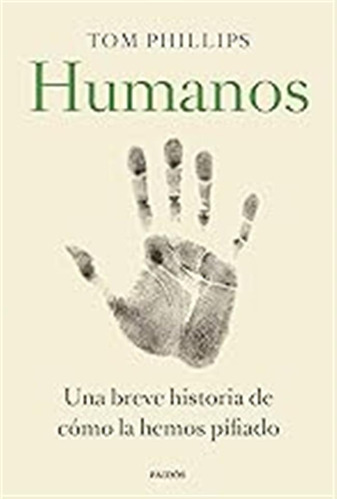 Humanos: Una Breve Historia De Cómo La Hemos Pifiado (contex