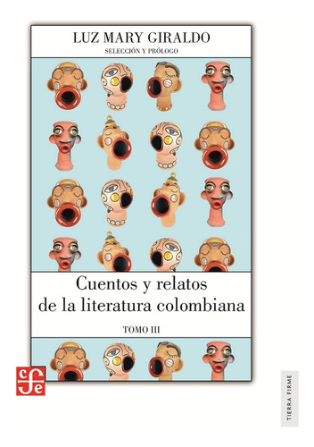 Cuentos Y Relatos De La Literatura Colombiana: Cuentos Y Relatos De La Literatura Colombiana, De Luz Mary Giraldo B. Editorial Fce, Tapa Blanda, Edición 1 En Español, 2013