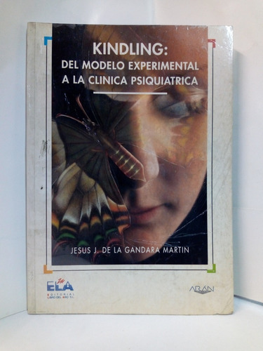 Kindling: Del Modelo Experimental A La Clínica Psiquiátrica 
