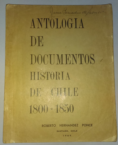 Antología De Documentos Historia De Chile 1800 1850 