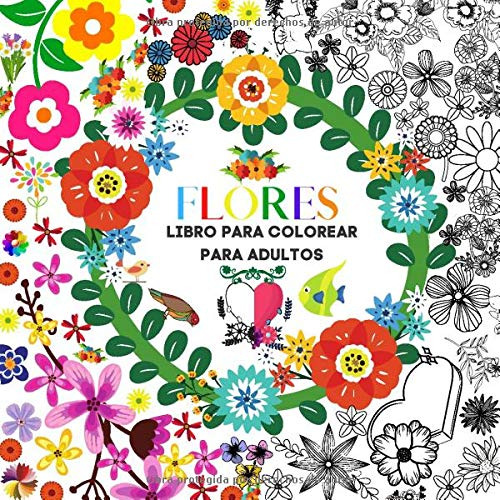 Flores | Libro Para Colorear Para Adultos: Diseños Increible