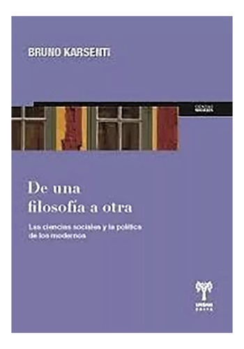 De Una Filosofia A Otra - Karsenti , Bruno - #c