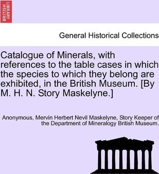 Catalogue Of Minerals, With References To The Table Cases...