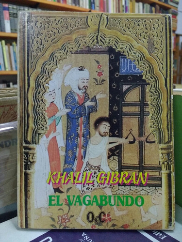 El Vagabundo - Khalil Gibran - Relatos, Oriente - O & C 1994