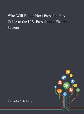 Libro Who Will Be The Next President?: A Guide To The U.s...