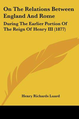 Libro On The Relations Between England And Rome: During T...