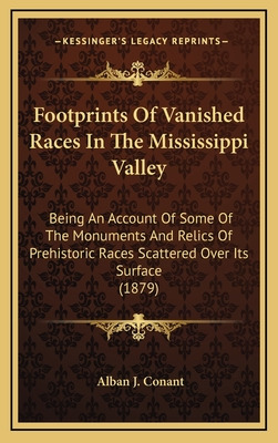 Libro Footprints Of Vanished Races In The Mississippi Val...