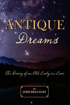 Libro Antique Dreams: The Diary Of A Old Lady In Love - B...