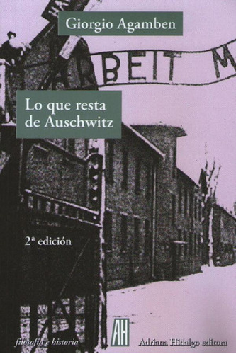 Lo Que Resta De Auschwitz - Giorgio Agamben