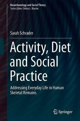 Activity, Diet And Social Practice - Sarah Schrader (hard...