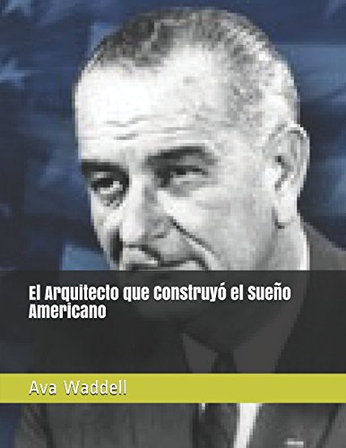 El Arquitecto Que Construyo El Sueño Americano