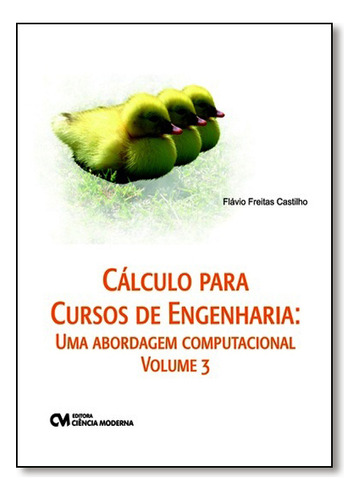 Livro Cálculo Para Cursos De Engenharia: Uma Abordagem Compu