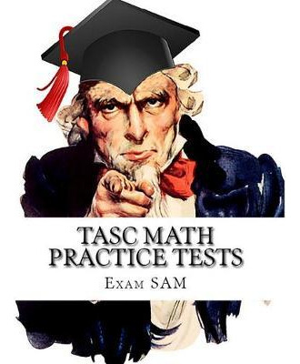 Libro Tasc Math Practice Tests : Math Study Guide For The...