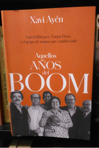 Aquellos Años Del Boom Xavi Ayén García Márquez Vargas Y ...