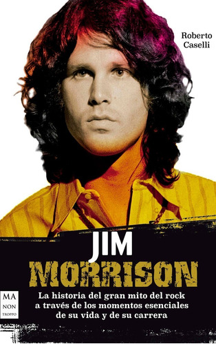 Jim Morrison: La Historia Del Gran Mito Del Rock