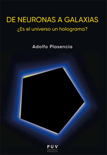 De Neuronas A Galaxias, De Adolfo Plasencia Diago. Editorial Publicacions De La Universitat De València, Tapa Blanda En Español, 2021