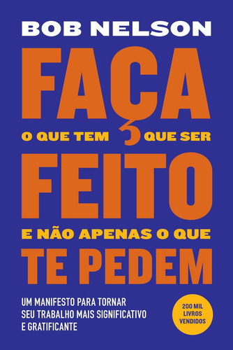 Livro - Faça O Que Tem Que Ser Feito E Não Apenas O Que Te