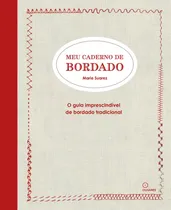 Comprar Meu caderno de Bordado: O guia imprescindível de bordado tradicional, de Suarez, Marie. Editorial EO Editora LTDA, capa dura em português, 2021