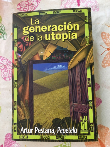 La Generación De La Utopía