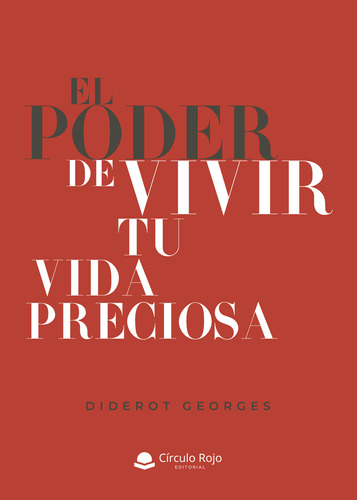 El Poder De Vivir Tu Vida Preciosa