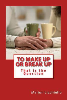 Libro To Make Up Or Break Up - That Is The Question - Mar...