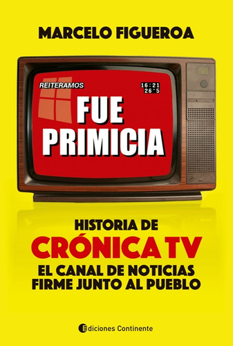 Fue Primicia : Historia De Cronica Tv . El Canal De Noticias