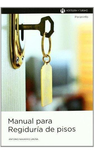 Libro: Manual Para Regiduría De Pisos. Navarro Ureña, Antoni