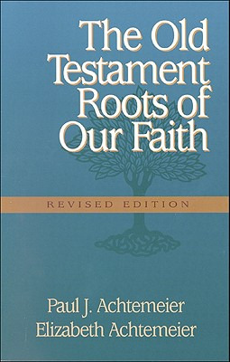 Libro The Old Testament Roots Of Our Faith - Achtemeier, ...