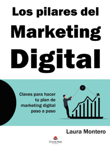 Libro : Los Pilares Del Marketing Digital Claves Para Hacer