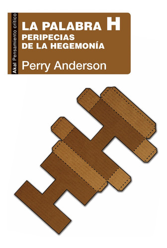 La Palabra H Peripecias De La Hegemonia Perry Anderson