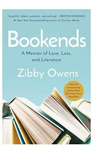 Bookends: A Memoir Of Love, Loss, And Literature (libro En I