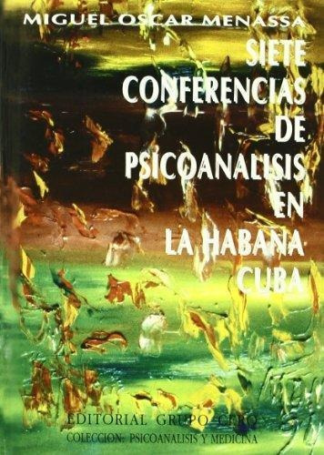 Siete Conferencias De Psicoanalisis En La Habana Cuba